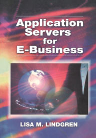 Title: Application Servers for E-Business, Author: Lisa E. Lindgren