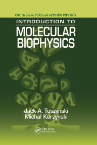 Title: Introduction to Molecular Biophysics, Author: Jack A. Tuszynski