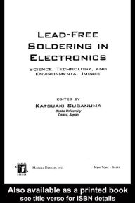 Title: Lead-Free Soldering in Electronics: Science, Technology, and Environmental Impact, Author: Katsuaki Suganuma