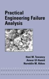 Title: Practical Engineering Failure Analysis, Author: Hani M. Tawancy