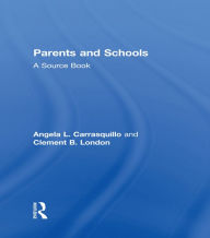 Title: Parents and Schools: A Source Book, Author: Angela L. Carrasquillo