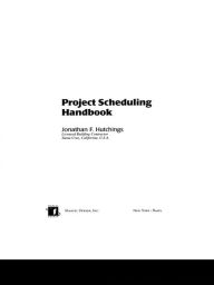 Title: Project Scheduling Handbook, Author: Jonathan F. Hutchings