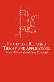 Title: Protective Relaying: Theory and Applications, Author: Walter A. Elmore