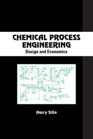 Title: Chemical Process Engineering: Design And Economics, Author: Harry Silla