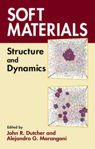 Title: Soft Materials: Structure and Dynamics, Author: John R. Dutcher