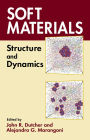 Soft Materials: Structure and Dynamics