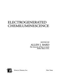 Title: Electrogenerated Chemiluminescence, Author: Allen J. Bard