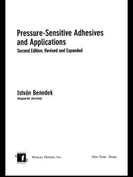 Title: Pressure-Sensitive Adhesives and Applications, Author: Istvan Benedek
