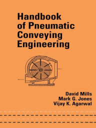 Title: Handbook of Pneumatic Conveying Engineering, Author: David Mills