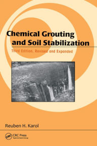 Title: Chemical Grouting And Soil Stabilization, Revised And Expanded, Author: Reuben H. Karol