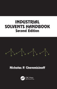 Title: Industrial Solvents Handbook, Revised And Expanded, Author: Nicholas P. Cheremisinoff