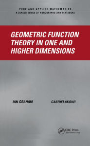 Title: Geometric Function Theory in One and Higher Dimensions, Author: Ian Graham