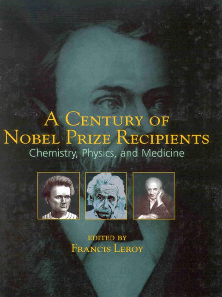 A Century of Nobel Prize Recipients: Chemistry, Physics, and Medicine