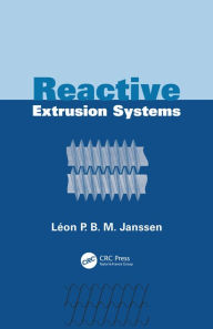 Title: Reactive Extrusion Systems, Author: Leon P.B.M. Janssen