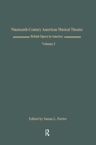 Title: British Opera in America: Children in the Wood, Music by Samuel Arnold, Libretto by Thomas Morton, American Premiere Volume I, Author: Susan L. Porter