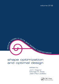 Title: Shape Optimization And Optimal Design, Author: John Cagnol