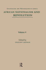 Title: African Nationalism and Revolution, Author: Gregory Maddox