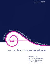 Title: P-Adic Functional Analysis, Author: A.K. Katsaras