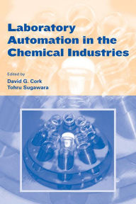 Title: Laboratory Automation in the Chemical Indus, Author: David G. Cork