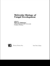 Title: Molecular Biology of Fungal Development, Author: Heinz D. Osiewacz