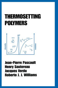 Title: Thermosetting Polymers, Author: Jean-Pierre Pascault