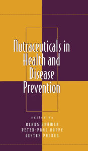 Title: Nutraceuticals in Health and Disease Prevention, Author: Klaus Kramer
