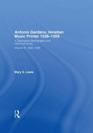 Title: Antonio Gardano, Venetian Music Printer, 1538-1569, Author: Mary Lewis