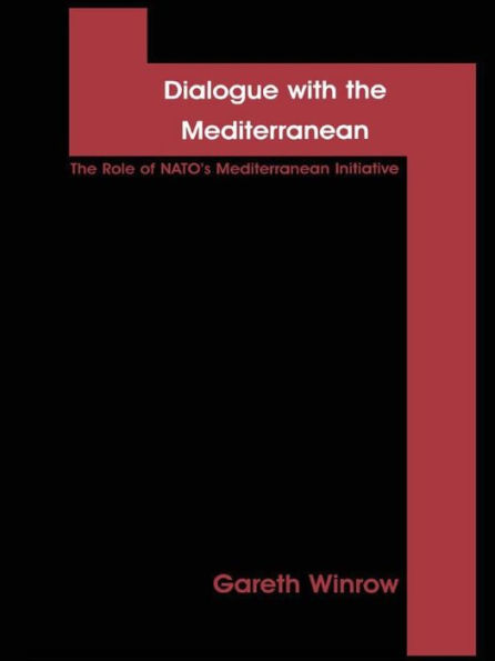 Dialogue with the Mediterranean: The Role of NATO's Mediterranean Initiative