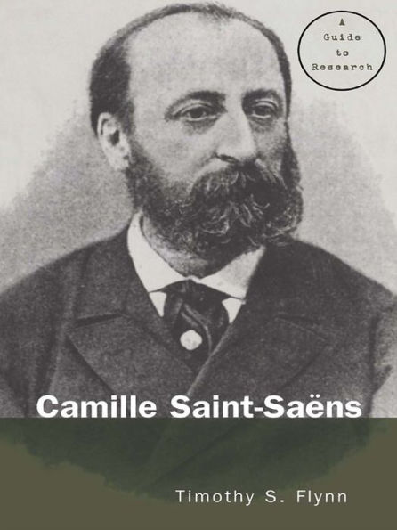 Camille Saint-Saens: A Guide to Research