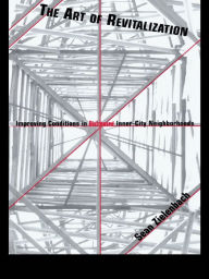 Title: The Art of Revitalization: Improving Conditions in Distressed Inner-City Neighborhoods, Author: Sean Zielenbach