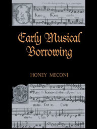 Title: Early Musical Borrowing, Author: Honey Meconi