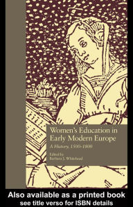 Title: Women's Education in Early Modern Europe: A History, 1500Tto 1800, Author: Barbara Whitehead