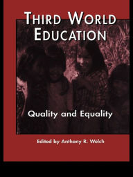 Title: Third World Education: Quality and Equality, Author: Anthony R. Welch