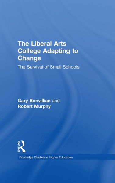 The Liberal Arts College Adapting to Change: The Survival of Small Schools
