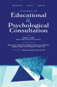 Title: Training in Consultation: State of the Field:a Special Double Issue of journal of Educational and Psychological Consultation, Author: Judith L. Alpert