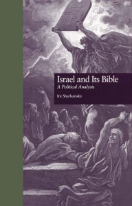 Title: Israel and Its Bible: A Political Analysis, Author: Ira Sharkansky