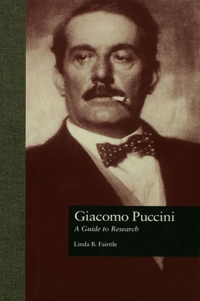 Giacomo Puccini: A Guide to Research