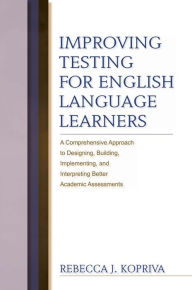 Title: Improving Testing For English Language Learners, Author: Rebecca Kopriva