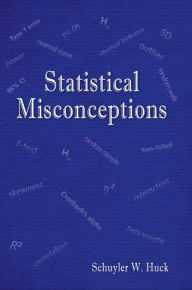 Title: Statistical Misconceptions, Author: Schuyler W. Huck