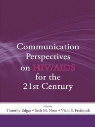 Title: Communication Perspectives on HIV/AIDS for the 21st Century, Author: Timothy Edgar
