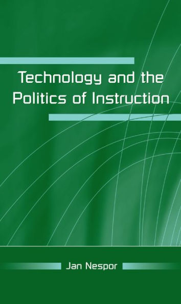 Technology and the Politics of Instruction