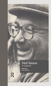 Title: Neil Simon: A Casebook, Author: Gary Konas