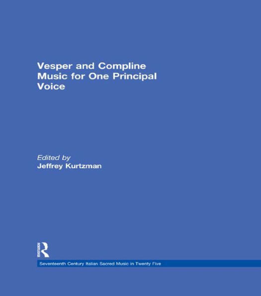 Vesper and Compline Music for One Principal Voice: Vesper & Compline Psalms & Canticles for One & Two Voices