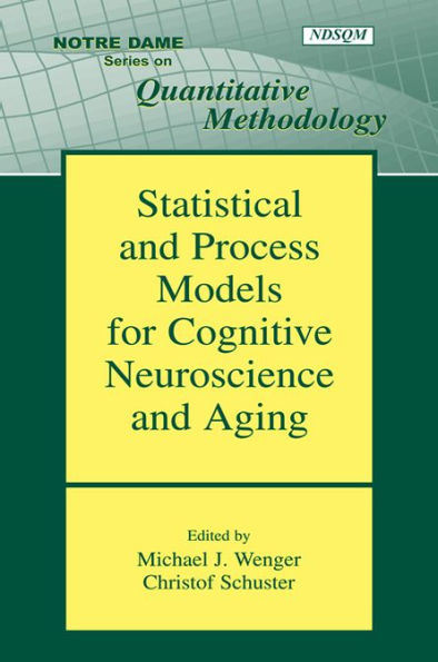 Statistical and Process Models for Cognitive Neuroscience and Aging