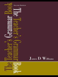 Title: The Teacher's Grammar Book, Author: James D. Williams