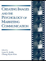 Title: Creating Images and the Psychology of Marketing Communication, Author: Lynn R. Kahle
