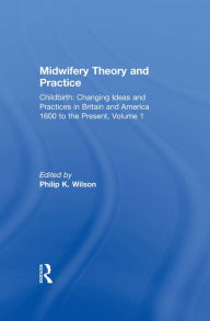 Title: Midwifery Theory and Practice, Author: Philip K. Wilson