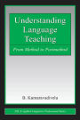 Understanding Language Teaching: From Method to Postmethod