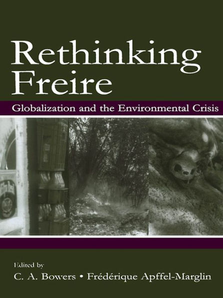 Rethinking Freire: Globalization and the Environmental Crisis