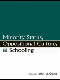 Title: Minority Status, Oppositional Culture, & Schooling, Author: John U. Ogbu